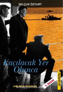 Kaçılacak Yer Olunca - Selçuk Özyurt