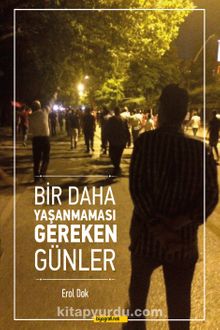 Bir Daha Yaşanmaması Gereken Günler - Erol Dok