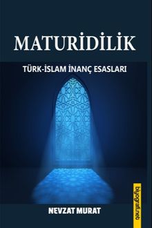 Maturidilik & Türk-İslam İnanç Esasları