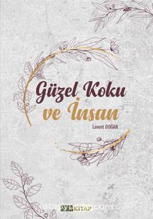 Güzel Koku ve İnsan - Levent Doğan
