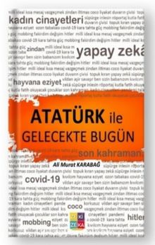Atatürk İle Gelecekte Bugün - Ali Murat Karabağ