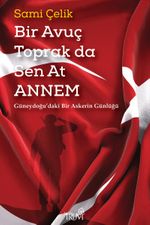 Bir Avuç Toprak da Sen At Annem & Güneydoğu'daki Bir Askerin Günlüğü
