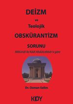Deizm ve Teolojik Obskürantizm Sorunu