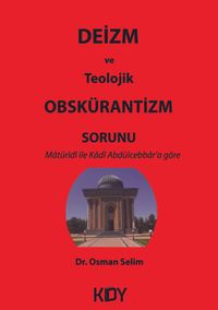 Deizm ve Teolojik Obskürantizm Sorunu