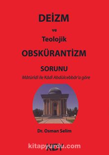 Deizm ve Teolojik Obskürantizm Sorunu - Dr. Osman Selim