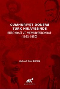 Cumhuriyet Dönemi Türk Hikayesinde Bürokrasi Ve Memur/Bürokrat (1923-1950)