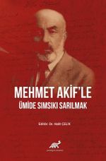 Mehmet Akif'le Ümide Sımsıkı Sarılmak