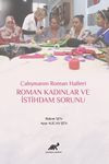 &Ccedil;alışmanın Roman Halleri Roman Kadınlar ve İstihdam Sorunu