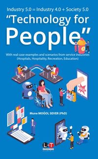 Industry 5.0 = Industry 4.0 + Society 5.0  Technology For People