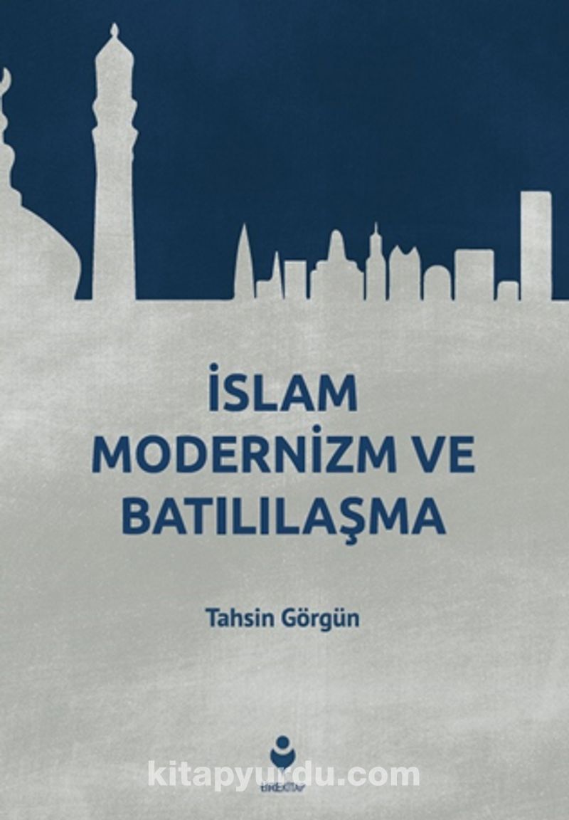 İslam Modernizm ve Batılılaşma Ekitap İndir | PDF | ePub | Mobi
