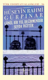 Gönül Bir Yel Değirmenidir Sevda Öğütür (Ciltli)