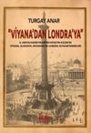 Viyana'dan Londra'ya II Abd&uuml;lhamid'in Katibi H&uuml;seyin Kazım'ın Viyana, Almanya, Moskova Seyahatnameleri