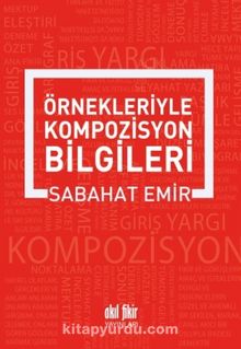 Örnekleriyle Kompozisyon Yazma Sanatı - Sabahat Emir