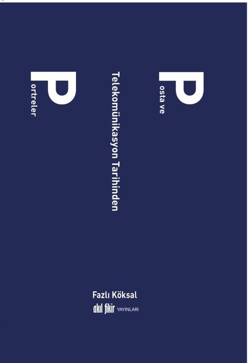 Posta ve Telekomünikasyon Tarihinden Portreler