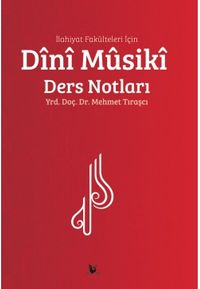 İlahiyat Fakülteleri İçin Dini Musiki Ders Notları