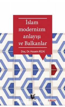 İslam Modernizm ve Balkanlar - Husein Rizai