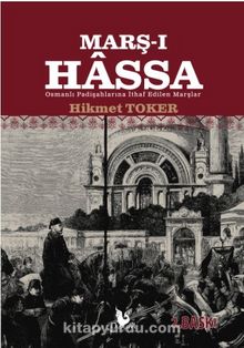 Marş-ı Hassa / Osmanlı Padişahlarına İthaf Edilen Marşlar
