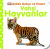 Vahşi Hayvanlar / Bebek Dokun ve Hisset
