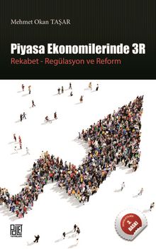 Piyasa Ekonomilerinde 3R & Rekabet Regülasyon ve Reform - Doç. Dr. M. Okan Taşar