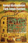 Konya'da Kaybolan T&uuml;rk-İslam Eserleri