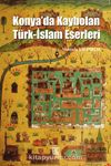 Konya’da Kaybolan Türk-İslam Eserleri