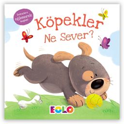 Köpekler Ne Sever ? / Dokun Hisset