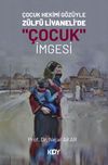 &Ccedil;ocuk Hekimi G&ouml;z&uuml;yle Z&uuml;lf&uuml; Livaneli'de "&Ccedil;ocuk" İmgesi