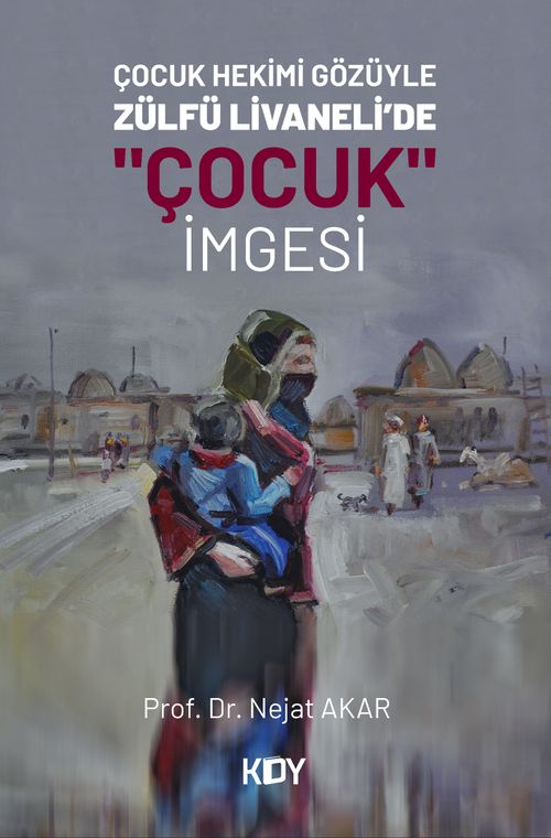Çocuk Hekimi Gözüyle Zülfü Livaneli'de "Çocuk" İmgesi