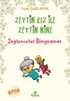 Zeytin Kız ile Zeytin Nine S&ouml;ylenceler D&uuml;nyasında