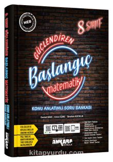 8. Sınıf Güçlendiren Başlangıç Matematik Konu Anlatımlı Soru Bankası - Kolektif