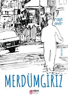 Merdümgiriz - Raşit Aker