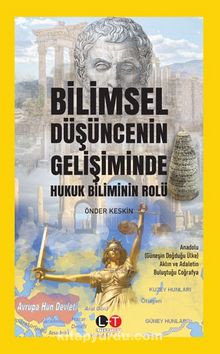 Bilimsel Düşüncenin Gelişiminde Hukuk Biliminin Rolü - Önder Keskin
