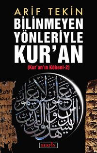 Bilinmeyen Yönleriyle Kur'an (Kur'an Kökeni -2)