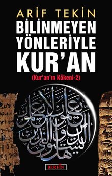 Bilinmeyen Yönleriyle Kur'an (Kur'an Kökeni -2)