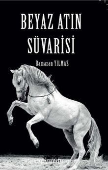 Beyaz Atın Süvarisi - Ramazan Yılmaz