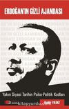 Erdoğan’in Gizli Ajandası & Yakın Siyasi Tarihin Psiko-Politik Kodları