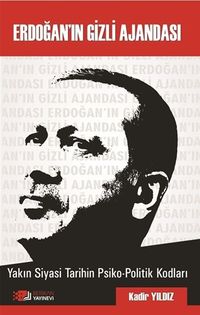 Erdoğan'in Gizli Ajandası & Yakın Siyasi Tarihin Psiko-Politik Kodları