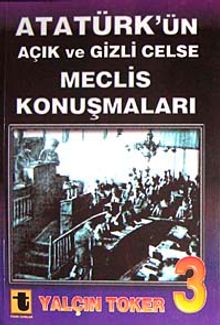 Atatürk'ün Açık ve Gizli Celse Meclis Konuşmaları-3