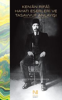 Ken'an Rifai: Hayatı, Eserleri ve Tasavvuf Anlayışı