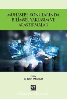 Muhasebe Konularında Bilimsel Yaklaşım ve Araştırmalar - Dr. Şahin Karabulut