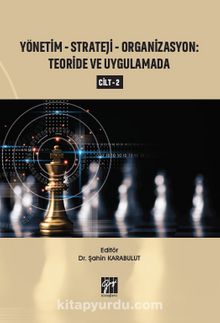 Yönetim - Strateji - Organizasyon Teoride ve Uygulamada (Cilt 2) - Dr. Şahin Karabulut