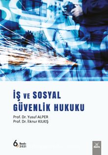 İş ve Sosyal Güvenlik Hukuku - Prof.Dr. Yusuf Alper