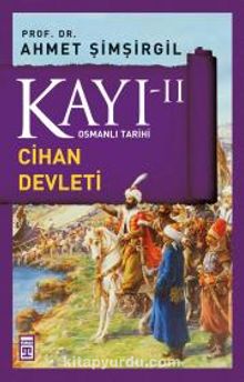 Kayı -II Osmanlı Tarihi / Cihan Devleti - Prof.Dr. Ahmet Şimşirgil