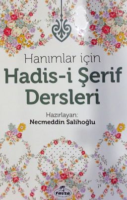 Hanımlar İçin Hadis-i Şerif Dersleri (Ciltli)