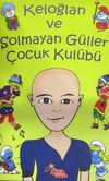 Keloğlan ve Solmayan G&uuml;ller &Ccedil;ocuk Kul&uuml;b&uuml;