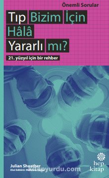 Tıp Bizim İçin Hala Yararlı mı? - Julian Sheather