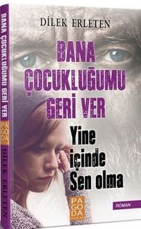 Bana Çocukluğumu Geri Ver & Yine İçinde Sen Olma