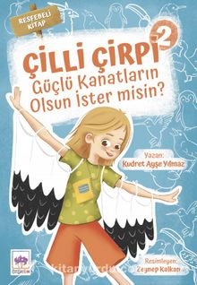 Çilli Çirpi - 2 / Güçlü Kanatların Olsun İster Misin ? - Kudret Ayşe Yılmaz