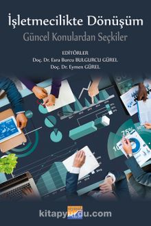 İşletmecilikte Dönüşüm & Güncel Konulardan Seçkiler - Eymen Gürel