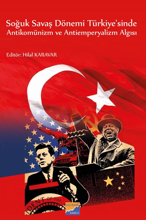 Soğuk Savaş Dönemi Türkiye'sinde Antikomünizm ve Antiemperyalizm Algısı